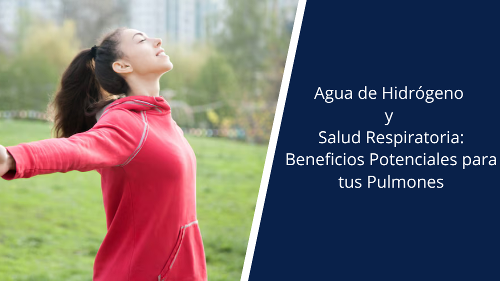 Agua de Hidrógeno y Salud Respiratoria: Beneficios Potenciales para tus Pulmones